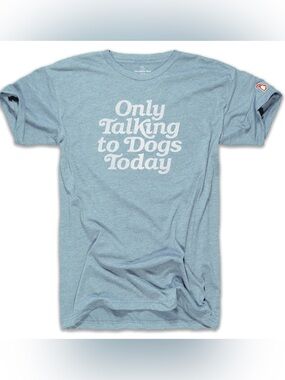 NEW ONLY TALKING TO DOGS TODAY T SHIRT WOMEN'S SIZE M